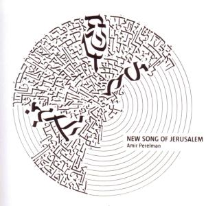 CD Shop - PERELMAN, AMIR NEW SONG OF JERUSALEM