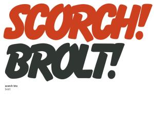 CD Shop - SCORCH TRIO BROLT