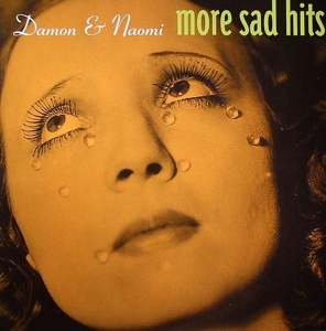 CD Shop - DAMON & NAOMI MORE SAD HITS