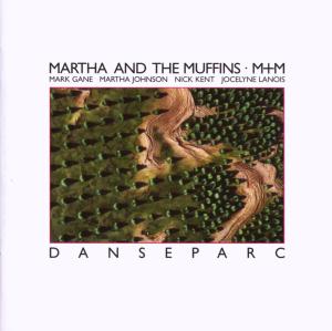 CD Shop - MARTHA AND THE MUFFINS DANSEPARC