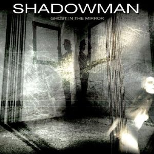 CD Shop - SHADOWMAN GHOST IN THE MIRROR