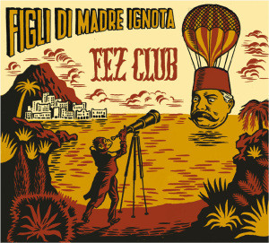 CD Shop - FIGLI DI MADRE IGNOTA FEZ CLUB