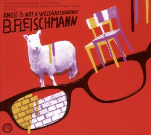 CD Shop - FLEISCHMANN, B. ANGST IS NOT A WELTANSCHA