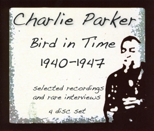CD Shop - PARKER, CHARLIE BIRD IN TIME:1940-1947