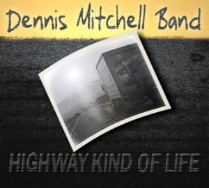 CD Shop - MITCHELL, DENNIS -BAND- HIGHWAY KIND OF LIFE