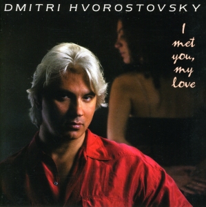 CD Shop - HVOROSTOVSKY, DMITRI I MET YOU MY LOVE