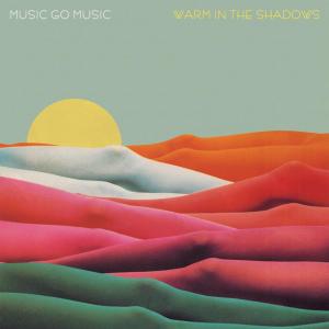 CD Shop - MUSIC GO MUSIC WARM IN THE SHADOWS
