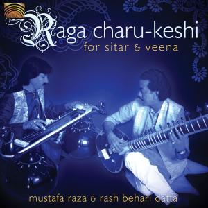 CD Shop - RAZA, MUSTAFA/RASH BEHARI RAGA CHARU-KESHI FOR SITAR & VEENA