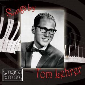 CD Shop - LEHRER, TOM SONGS BY TOM LEHRER