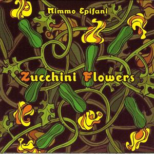 CD Shop - EPIFANI, MIMMO ZUCCHINI FLOWERS