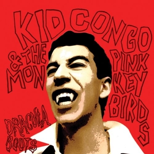 CD Shop - KID CONGO & THE PINK DRACULA BOOTS