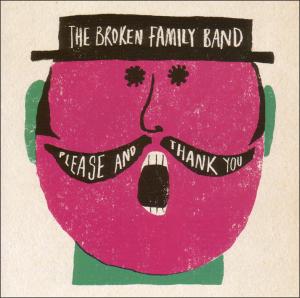 CD Shop - BROKEN FAMILY BAND PLEASE AND THANK YOU