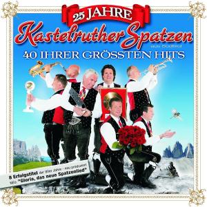 CD Shop - KASTELRUTHER SPATZEN 25 JAHRE KASTELRUTHER SPATZEN
