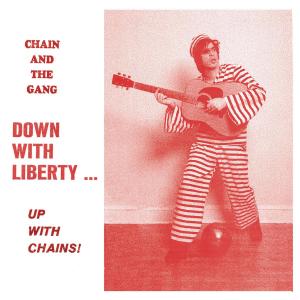 CD Shop - CHAIN AND THE GANG DOWN WITH LIBERTY