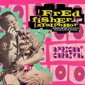 CD Shop - FISHER ATALOBHOR, FRED AFRICAN CARNIVAL