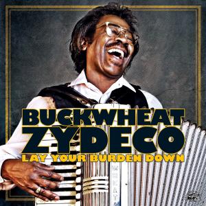 CD Shop - BUCKWHEAT ZYDECO LAY YOUR BURDEN DOWN