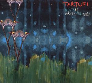 CD Shop - TARTUFI NESTS OF WAVES AND WIRE