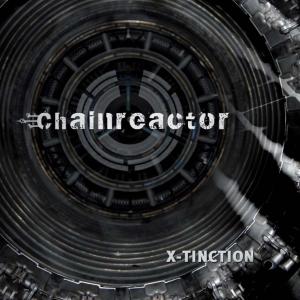 CD Shop - CHAINREACTOR X-TICTION