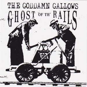 CD Shop - GODDAMN GALLOWS GHOST OF THE RAILS