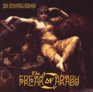 CD Shop - BISHOP, RICHARD -SIR- FREAK OF ARABY