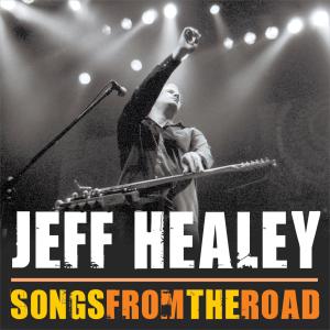 CD Shop - HEALEY, JEFF SONGS FROM THE ROAD
