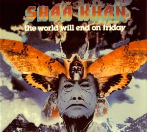 CD Shop - SHAA KHAN WORLD WILL END ON FRIDAY