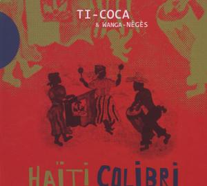 CD Shop - TI-COCA, WANGA NEGES HAITI COLIBRI