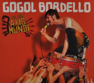 CD Shop - GOGOL BORDELLO LIVE FROM AXIS MUNDI