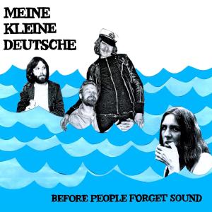 CD Shop - MEINE KLEINE DEUTSCHE BEFORE PEOPLE FORGET SOUND