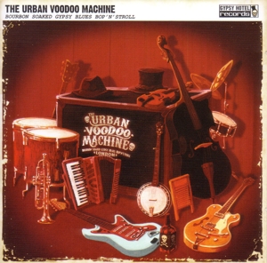 CD Shop - URBAN VOODOO MACHINE BOURBON SOAKED GYPSY BLUES