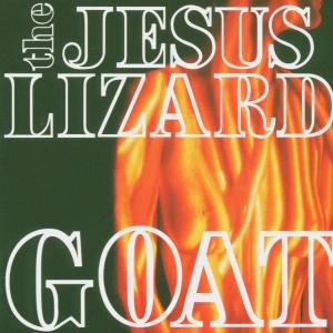CD Shop - JESUS LIZARD, THE GOAT
