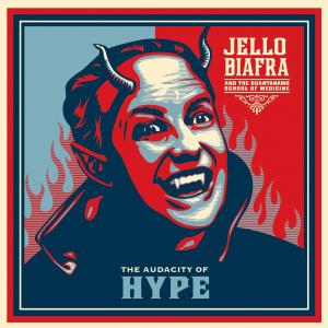 CD Shop - BIAFRA, JELLO & THE GUANT THE AUDACITY OF HYPE