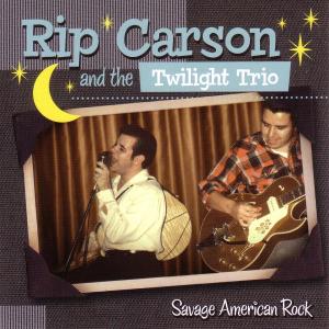 CD Shop - CARSON, RIP & THE TWILIGH AMERICAN SAVAGE ROCK