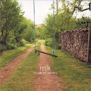 CD Shop - FELIX YOU ARE THE ONE I PICK