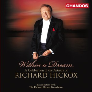 CD Shop - HICKOX, RICHARD WITHIN A DREAM:A CELEBRATION