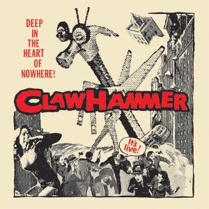 CD Shop - CLAW HAMMER DEEP IN THE HEART OF NOWHERE