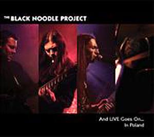 CD Shop - BLACK NOODLE PROJECT AND LIVE GOES ON +DVD IN POLAND