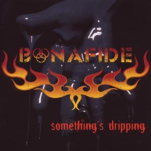 CD Shop - BONAFIDE SOMETHINGS DRIPPING