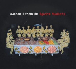 CD Shop - FRANKLIN, ADAM SPENT BULLETS