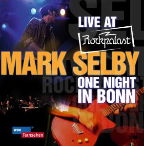 CD Shop - SELBY, MARK LIVE AT ROCKPALAST:ONE NIGHT IN BONN