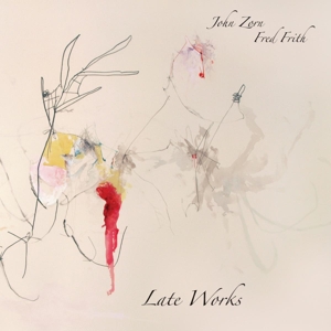 CD Shop - ZORN, JOHN & FRED FRITH LATE WORKS