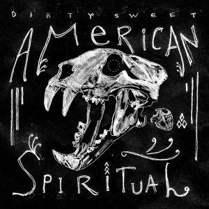 CD Shop - DIRTY SWEET AMERICAN SPIRITUAL