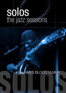 CD Shop - ULMER, JAMES BLOOD SOLOS: THE JAZZ SESSIONS