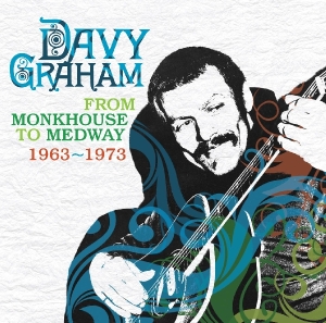 CD Shop - GRAHAM, DAVY FROM MONKHOUSE TO MEDWAY 1963 - 1973