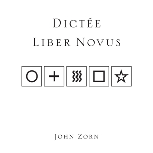 CD Shop - ZORN, JOHN DICTEE/LIBER NOVUS