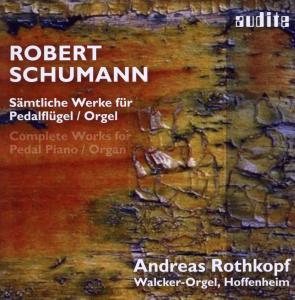 CD Shop - ROTHKOPF, ANDREAS SCHUMANN: COMPLETE WORKS FOR PEDAL ORGAN