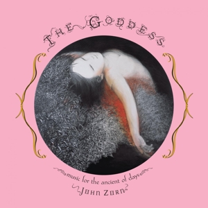 CD Shop - ZORN, JOHN GODDESS -MUSIC ANCIENT OF DAYS