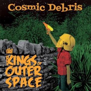 CD Shop - KINGS OF OUTER SPACE COSMIC DEBRIS