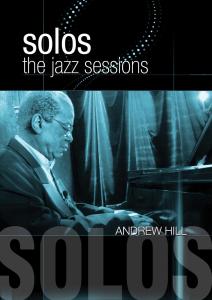 CD Shop - HILL, ANDREW SOLOS: THE JAZZ SESSIONS