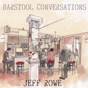 CD Shop - ROWE, JEFF BARSTOOL CONVERSATIONS
